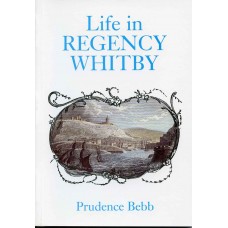LIFE IN REGENCY WHITBY